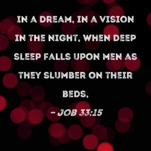 Job 33 15 In A Dream In A Vision In The Night When Deep Sleep Falls Upon Men As They Slumber On Their Beds