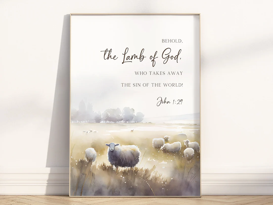John 1 29 Behold The Lamb Of God Bible Verse Wall Art Printable Modern Christian Religious Easter Decoration Scripture Quote Artwork Poster Etsy