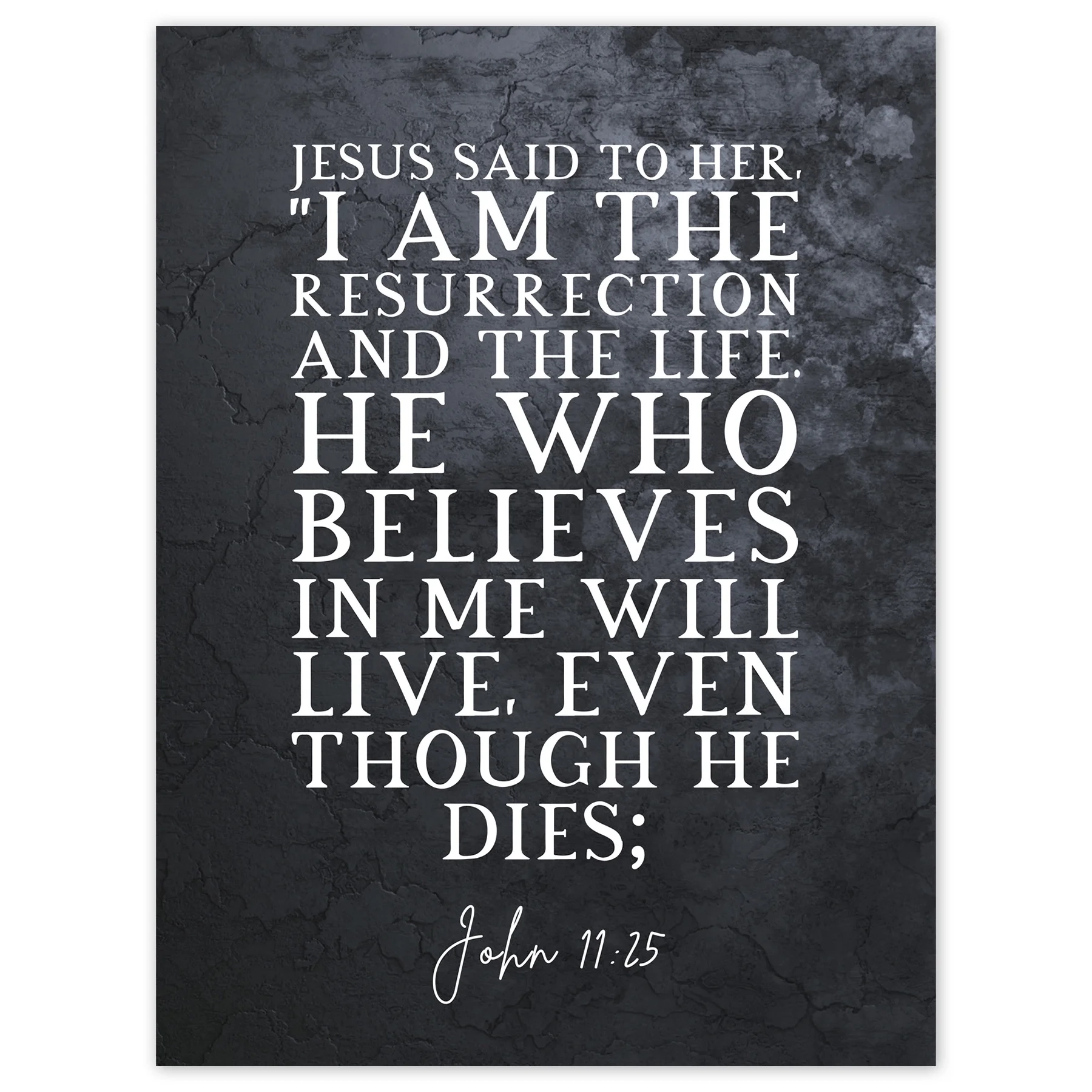 John 11 25 Jesus I Am The Resurrection And The Life Christian Bible Verse Quote Scripture Typography Large Wall Art Poster Print Thick Paper 18X24 Inch Walmart
