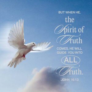 John 16 13 15 I Still Have Many Things To Tell You But You Can t Handle Them Now But When The Friend Comes The Spirit Of The Truth He Will Take You By The
