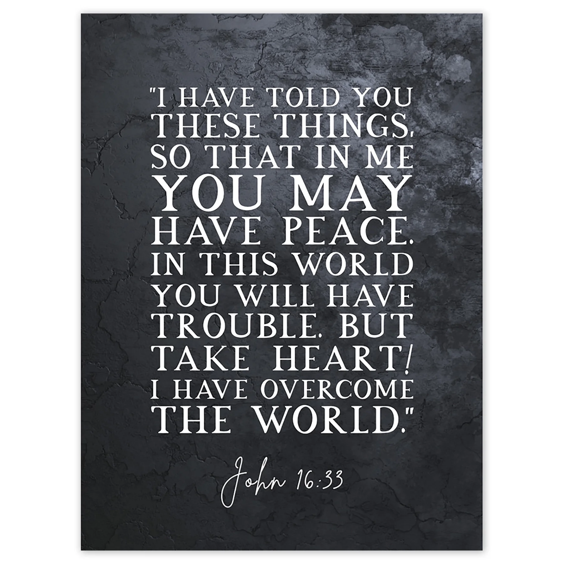 John 16 33 Peace Take Heart I Have Overcome The World Christian Bible Verse Quote Scripture Typography Unframed Wall Art Print Poster Home Decor Premium Walmart