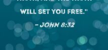 John 8 32 Then You Will Know The Truth And The Truth Will Set You Free