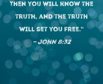 John 8 32 Then You Will Know The Truth And The Truth Will Set You Free