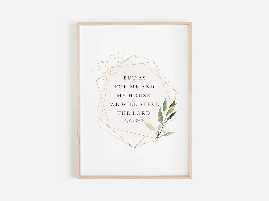 Joshua 24 15 Bible Verse Wall Art Scripture Wall Art For Your Christian Home Decor But As For Me And My House We Will Serve The Lord Etsy
