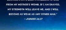 Judges 16 17 Samson Told Her All That Was In His Heart My Hair Has Never Been Cut Because I Have Been A Nazirite To God From My Mother s Womb If I Am