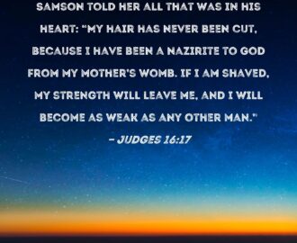 Judges 16 17 Samson Told Her All That Was In His Heart My Hair Has Never Been Cut Because I Have Been A Nazirite To God From My Mother s Womb If I Am