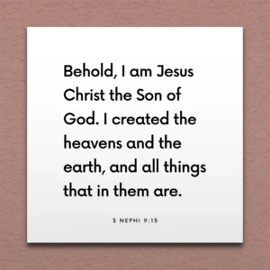 LDS Scripture Quote 3 Ne 9 15 I Created The Heavens And The Earth ScriptureFix