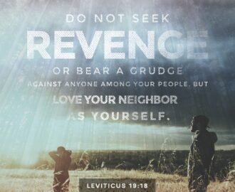 Leviticus 19 17 18 Don t Secretly Hate Your Neighbor If You Have Something Against Him Get It Out Into The Open Otherwise You Are An Accomplice In His Guilt Don t Seek Revenge Or Carry