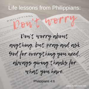 Life Lessons From Philippians Don t Worry THIRSTY DEER