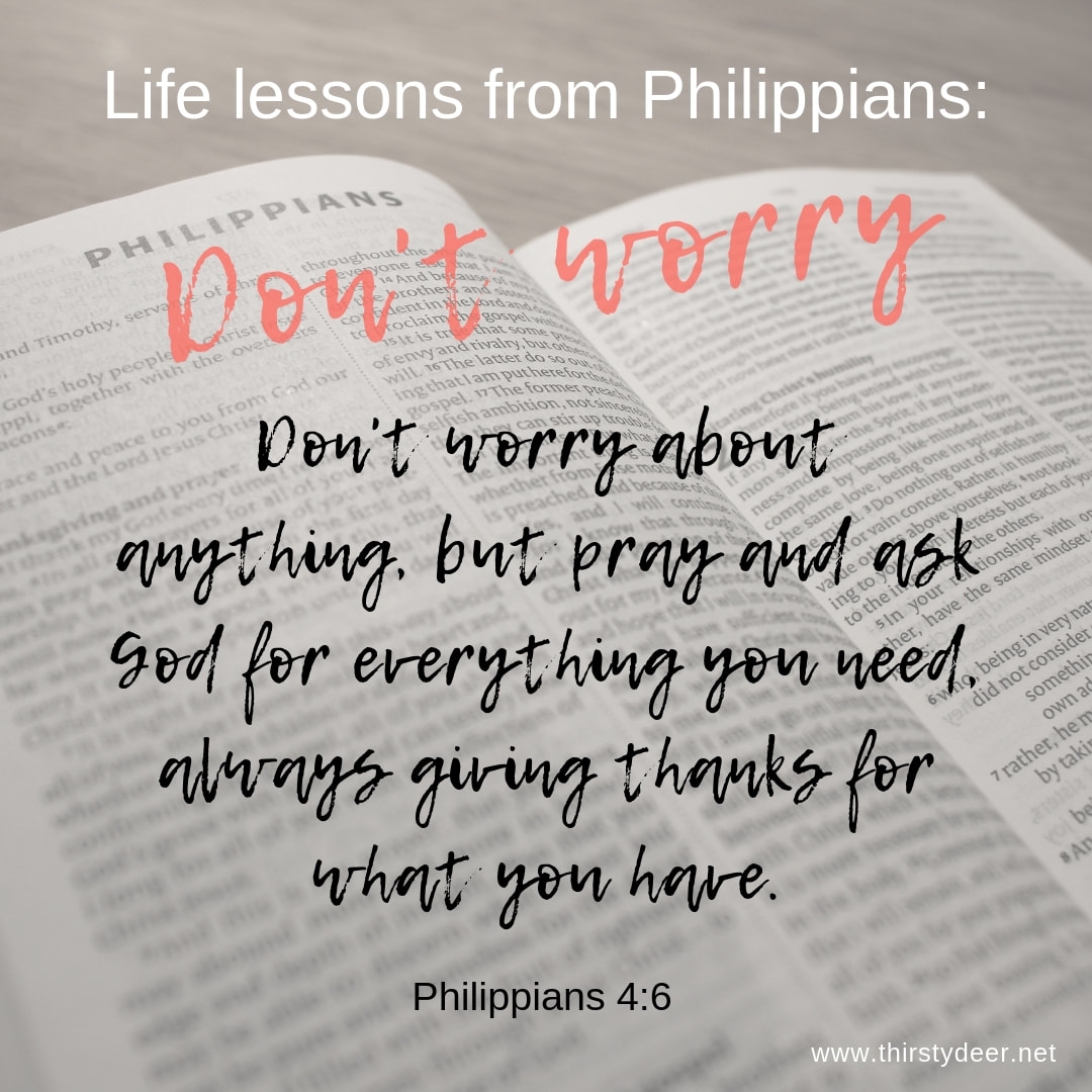 Life Lessons From Philippians Don t Worry THIRSTY DEER