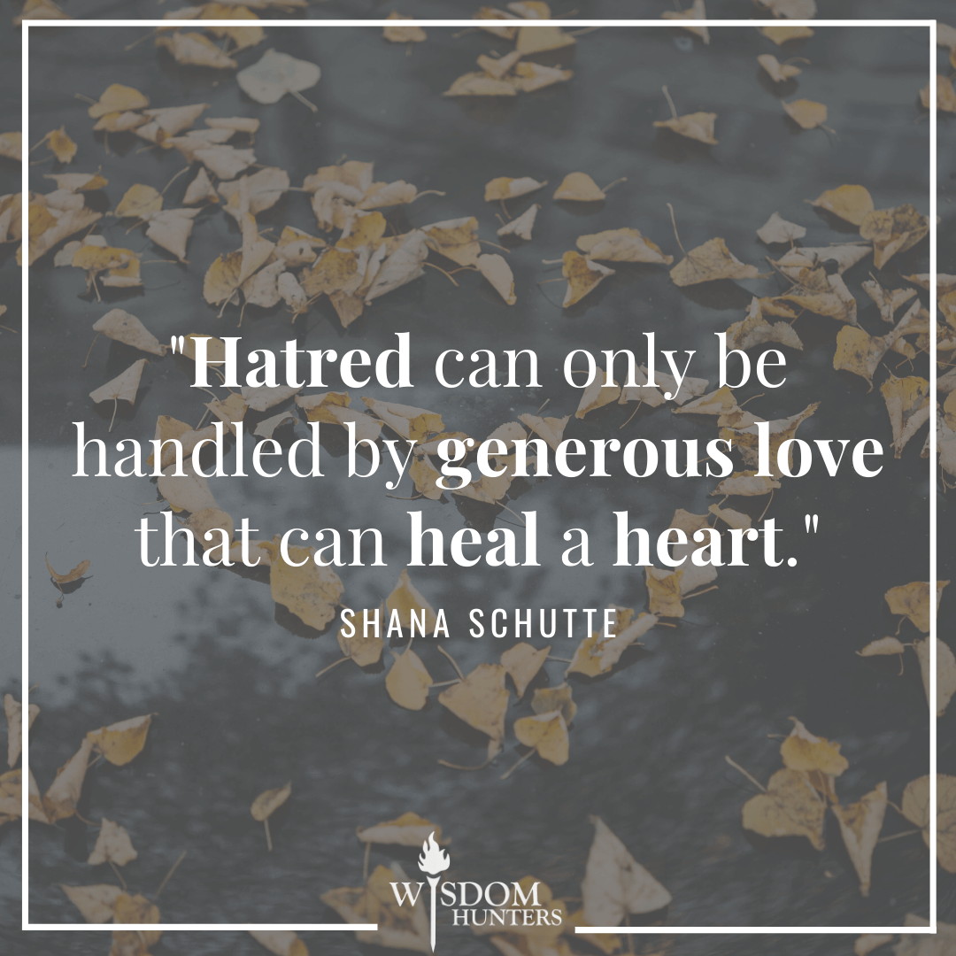 Love Overcomes Hate Wisdom Hunters