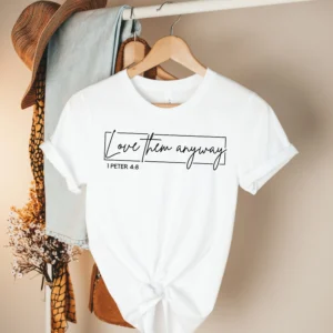 Love Them Anyway Shirt Christian Shirt Bible Verse T Shirt Inspirational Shirt Christian Gift Retro Shirt Inspirational Mug Christian Etsy New Zealand