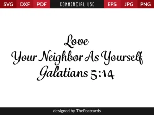 Love Your Neighbor As Yourself Galatians 5 14 Commercial Use Printable Vector Prints Religious Quote Instant Download SVG Cut Files Etsy
