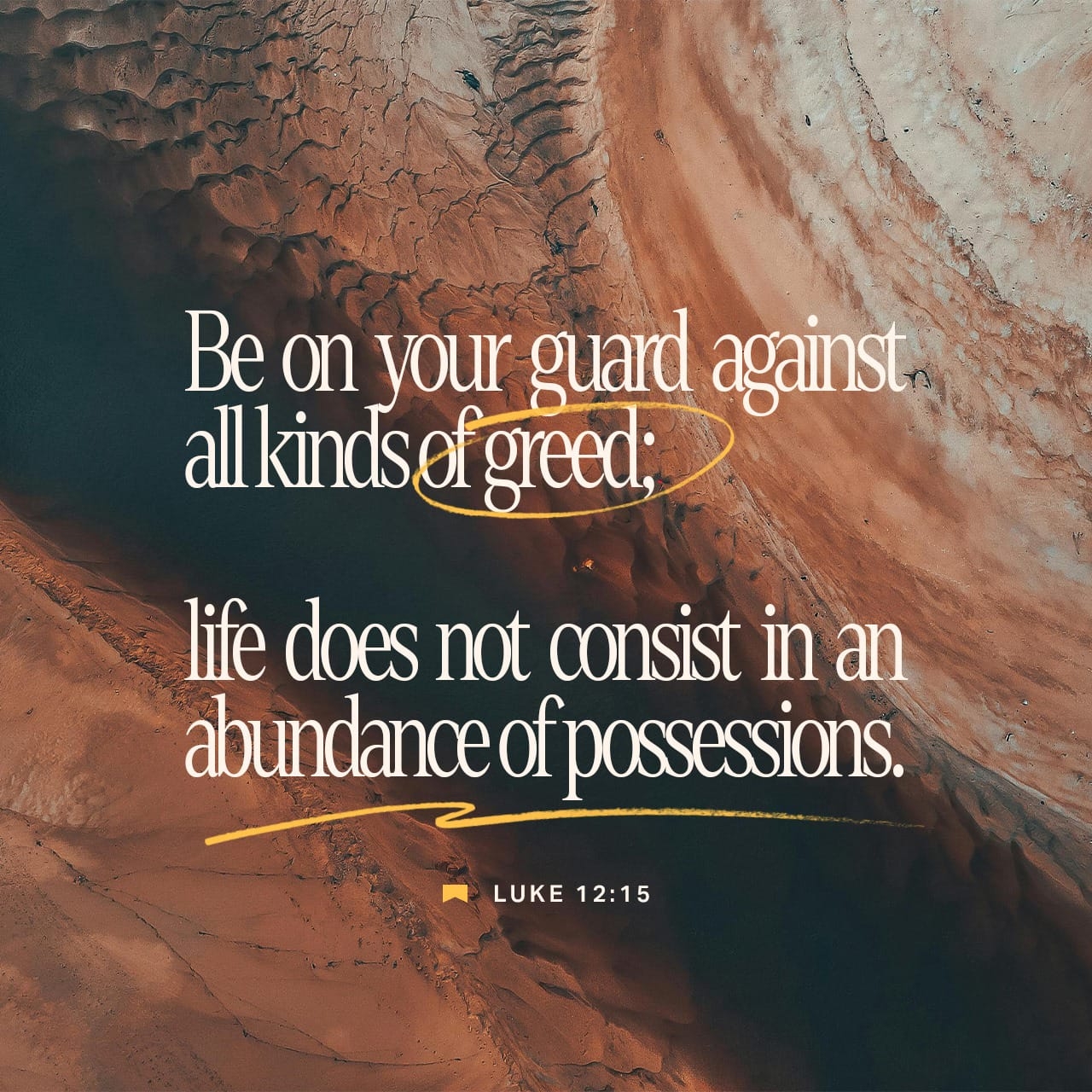 Luke 12 15 Speaking To The People He Went On Take Care Protect Yourself Against The Least Bit Of Greed Life Is Not Defined By What You Have Even When You Have A