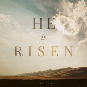 Luke 24 6 7 NIV He Is Not Here He Has Risen Remem YouVersion