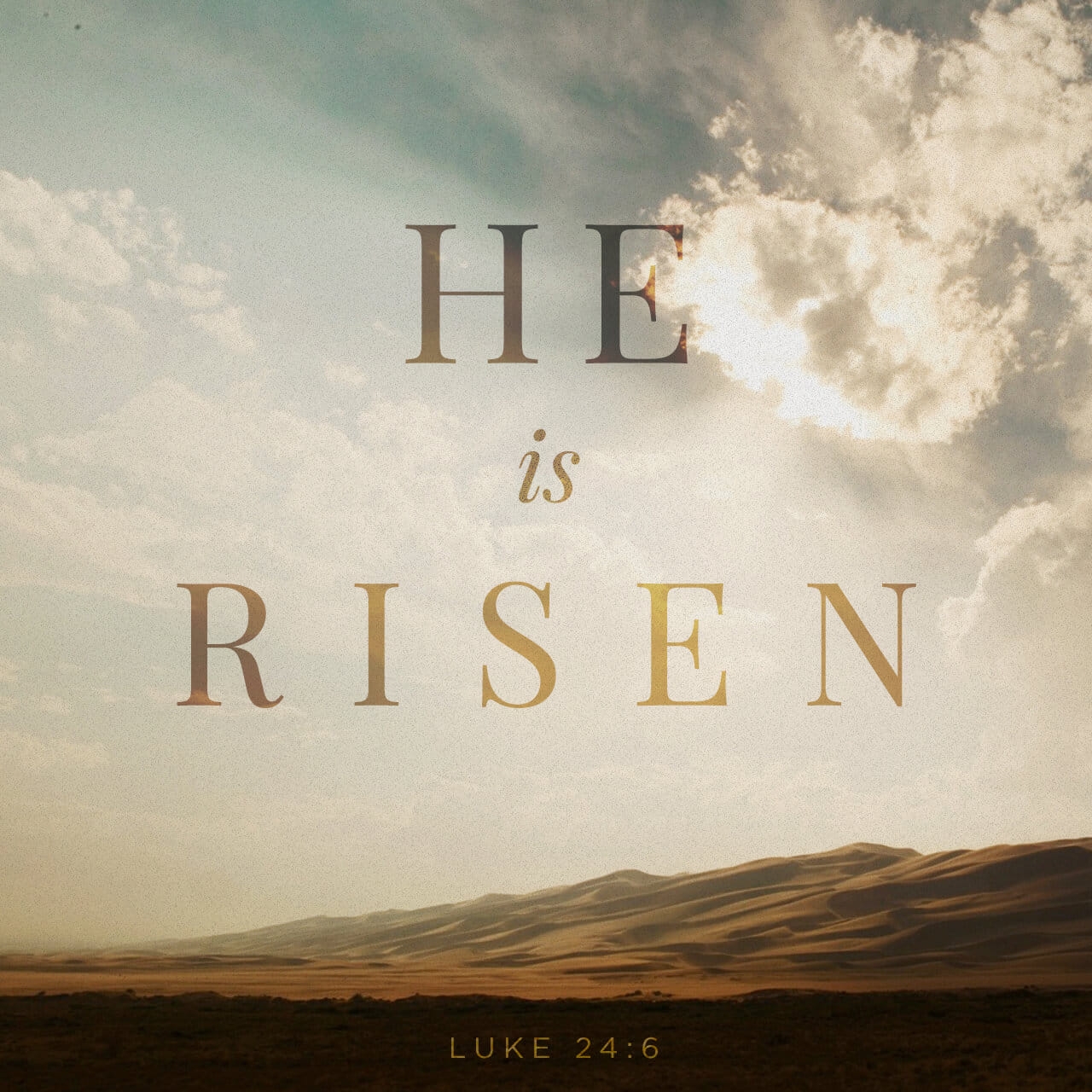 Luke 24 6 7 NIV He Is Not Here He Has Risen Remem YouVersion
