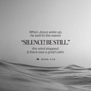 Mark 4 39 Awake Now He Told The Wind To Pipe Down And Said To The Sea Quiet Settle Down The Wind Ran Out Of Breath The Sea Became Smooth As Glass Jesus