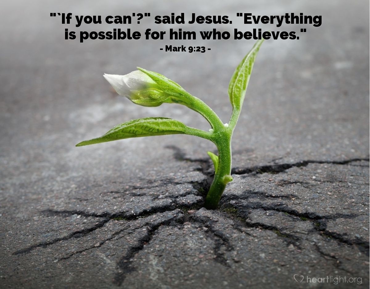 Mark 9 23 Illustrated If You Can Said Jesus Heartlight Gallery