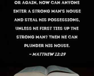 Matthew 12 29 Or Again How Can Anyone Enter A Strong Man s House And Steal His Possessions Unless He First Ties Up The Strong Man Then He Can Plunder His House