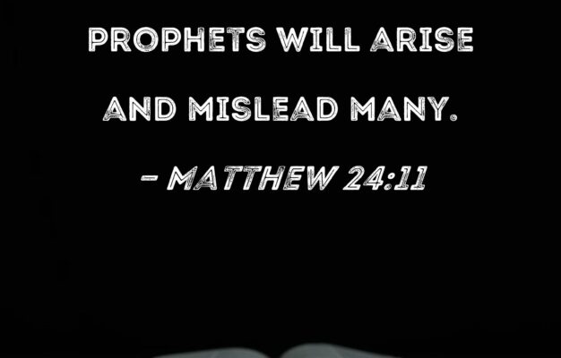 Matthew 24 11 And Many False Prophets Will Arise And Mislead Many