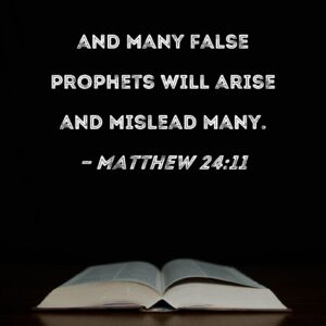 Matthew 24 11 And Many False Prophets Will Arise And Mislead Many