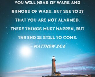 Matthew 24 6 You Will Hear Of Wars And Rumors Of Wars But See To It That You Are Not Alarmed These Things Must Happen But The End Is Still To Come