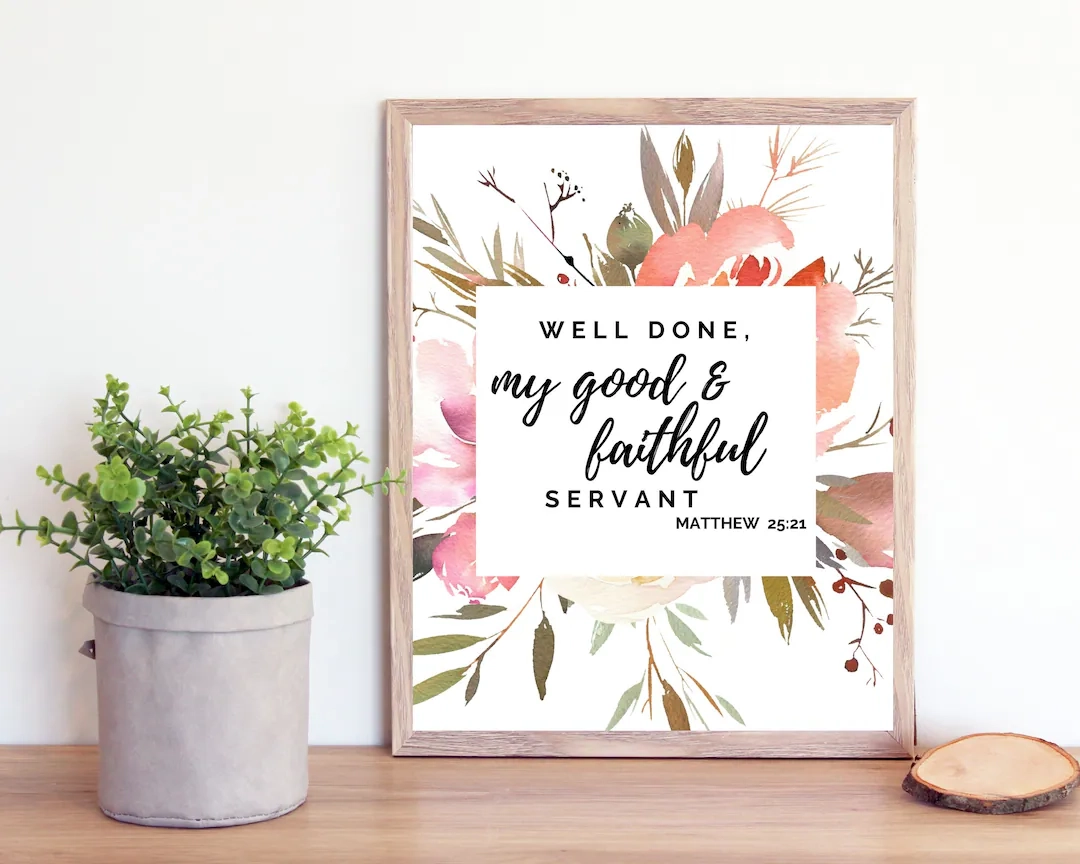 Matthew 25 21 Well Done My Good And Faithful Servant Printable Christian Catholic Bible Quote Print Catholic Farmhouse Bible Digital Etsy