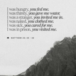 Matthew 25 35 40 ESV For I Was Hungry And You Gave Me Fo YouVersion
