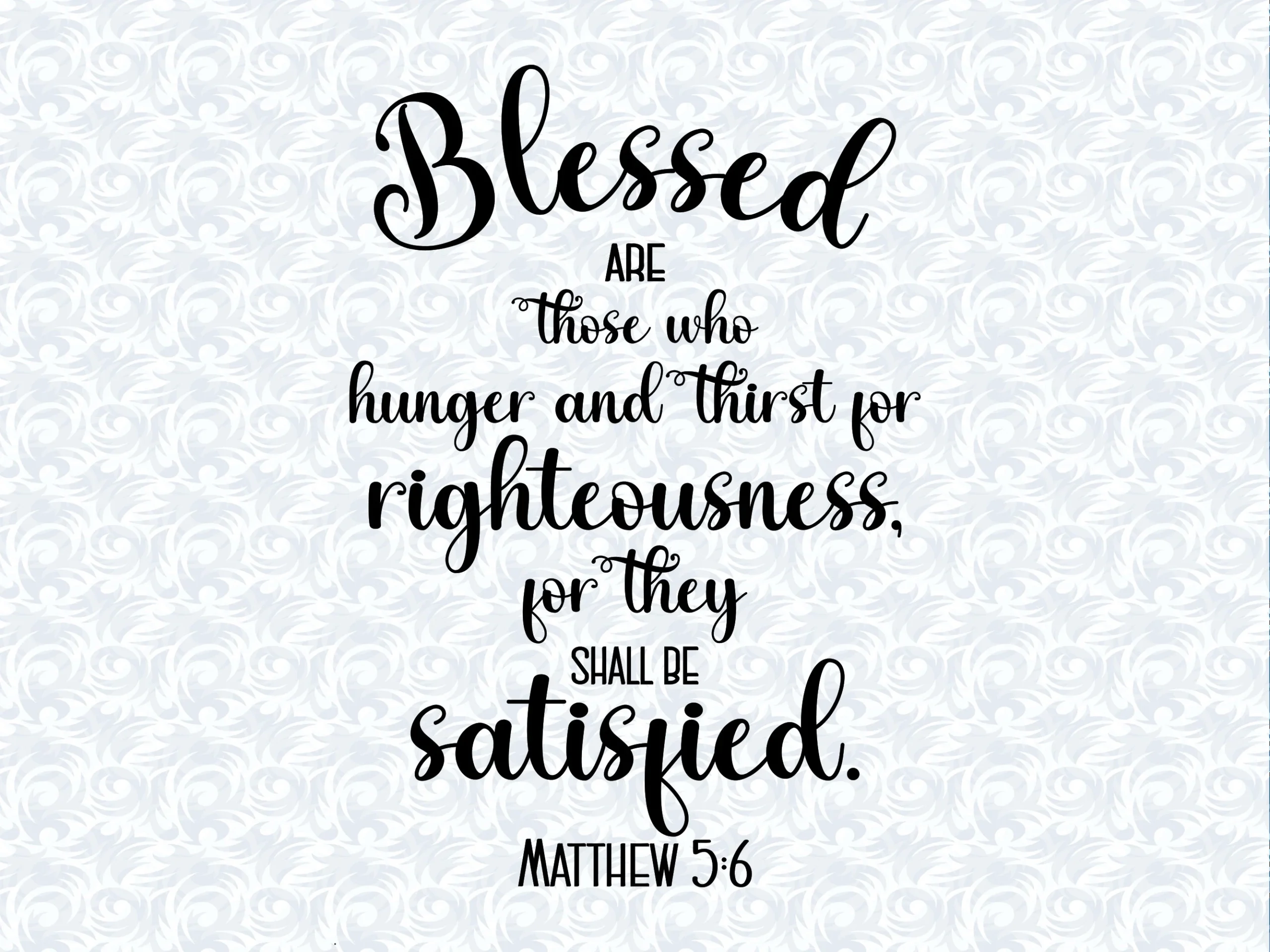Matthew 5 6 Blessed Are Those Who Hunger Bible Verse SVG With Commercial License Printable Christian Art Gift Cut File Vector Graphics Etsy