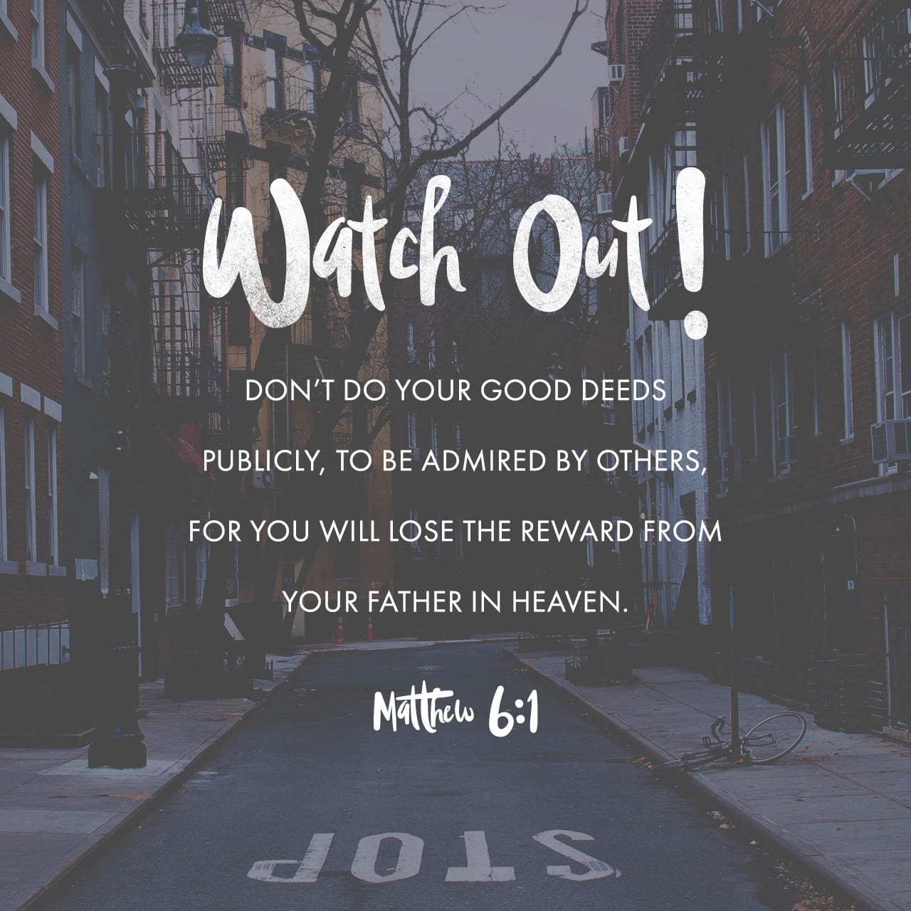 Matthew 6 1 TPT Examine Your Motives To Make Sure YouVersion