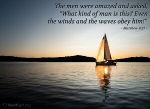 Matthew 8 27 Illustrated The Men Were Amazed And Asked Heartlight Gallery