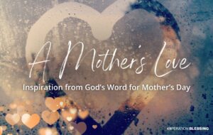 Mother s Day Scriptures Operation Blessing