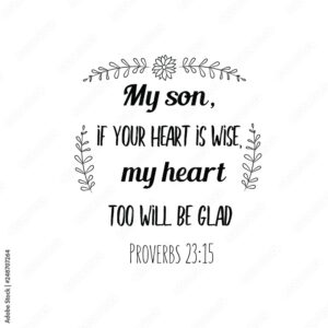 My Son If Your Heart Is Wise My Heart Too Will Be Glad Christian Saying Bible Verse Vector Quote For Typography And Social Media Post Stock Vector Adobe Stock