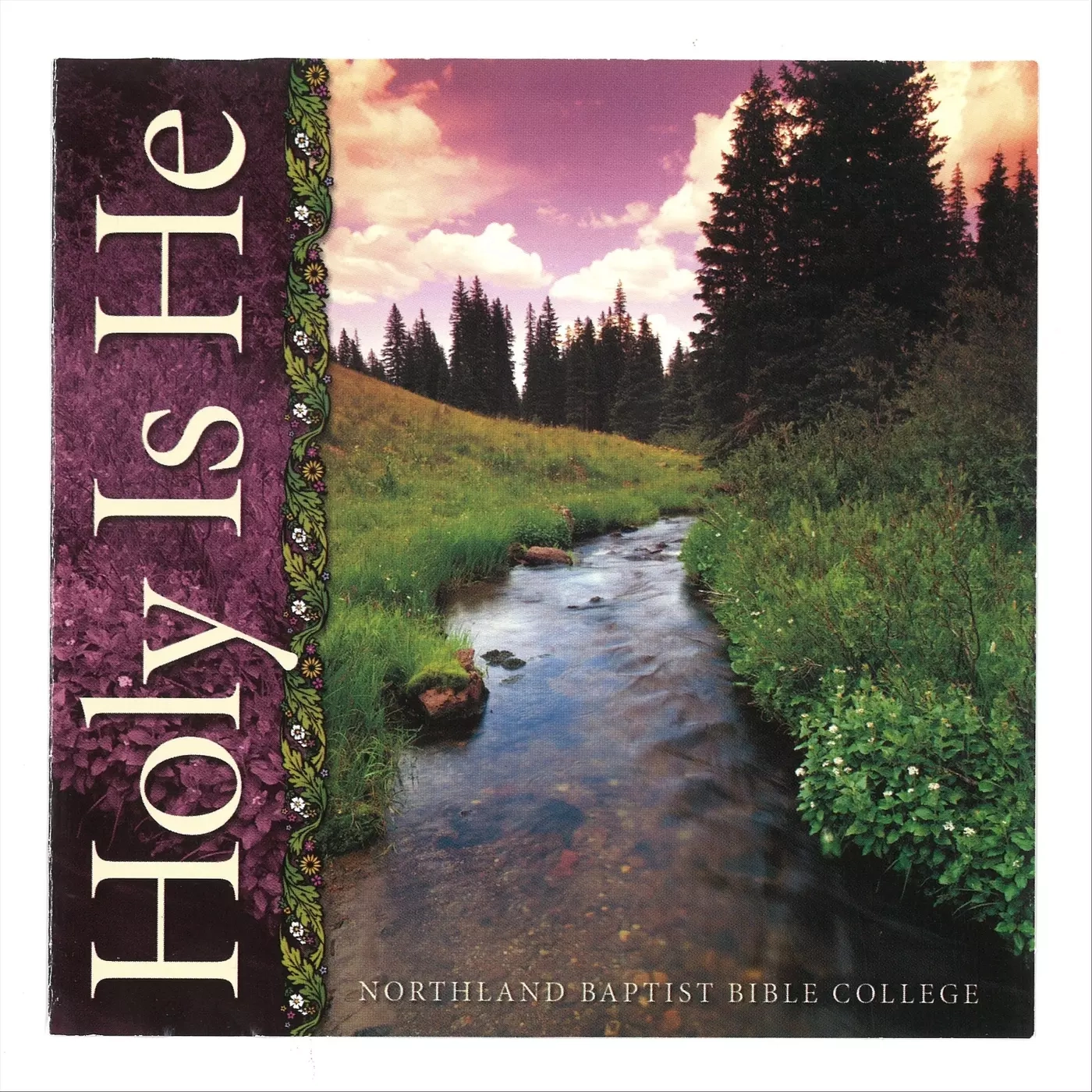 Northland Baptist Bible College Holy Is He IHeart