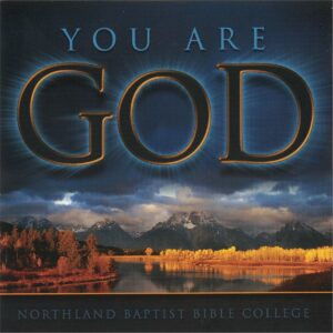 Northland Baptist Bible College You Are God Deezer