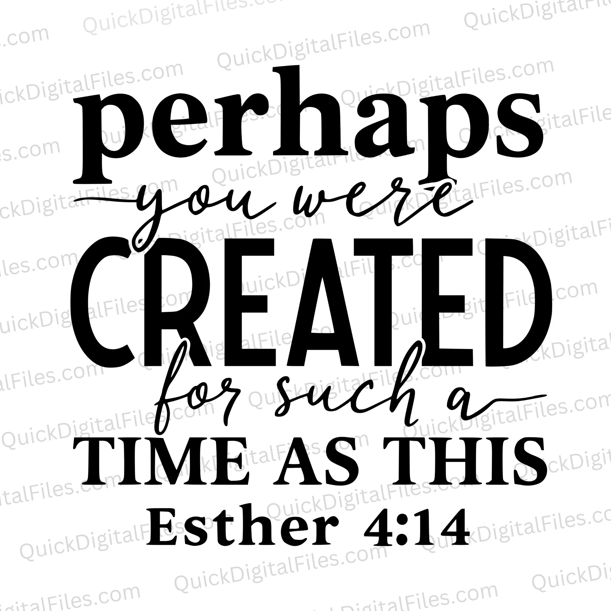 Perhaps You Were Created For Such A Time Esther 4 14 Quote SVG PNG Quick Digital Files