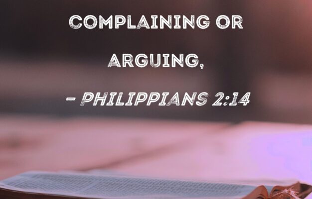 Philippians 2 14 Do Everything Without Complaining Or Arguing