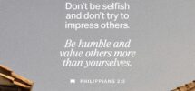 Philippians 2 3 5 If You ve Gotten Anything At All Out Of Following Christ If His Love Has Made Any Difference In Your Life If Being In A Community Of The Spirit Means Anything