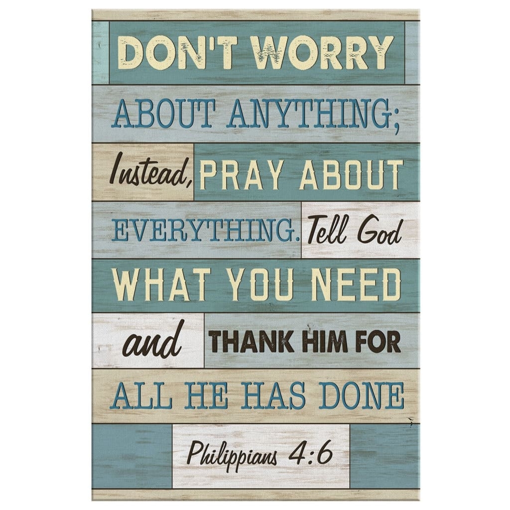 Philippians 4 6 Don t Worry About Anything Wall Art Canvas Bible Verse Wall Art Christian Wall Art Christ Follower Life