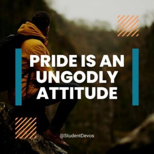Pride Is Ungodly Student Devos Youth And Teenage Devotions