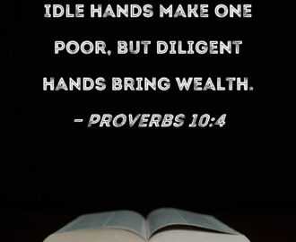 Proverbs 10 4 Idle Hands Make One Poor But Diligent Hands Bring Wealth