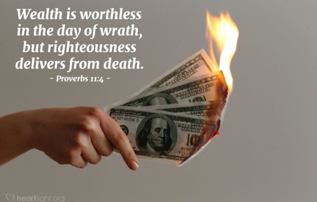 Proverbs 11 4 Illustrated Wealth Is Worthless In The Day Of Heartlight Gallery