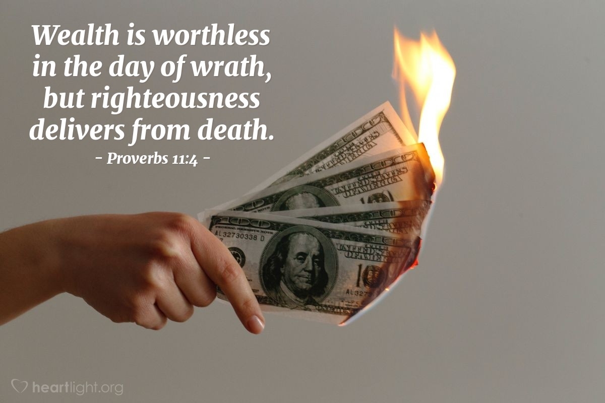 Proverbs 11 4 Illustrated Wealth Is Worthless In The Day Of Heartlight Gallery