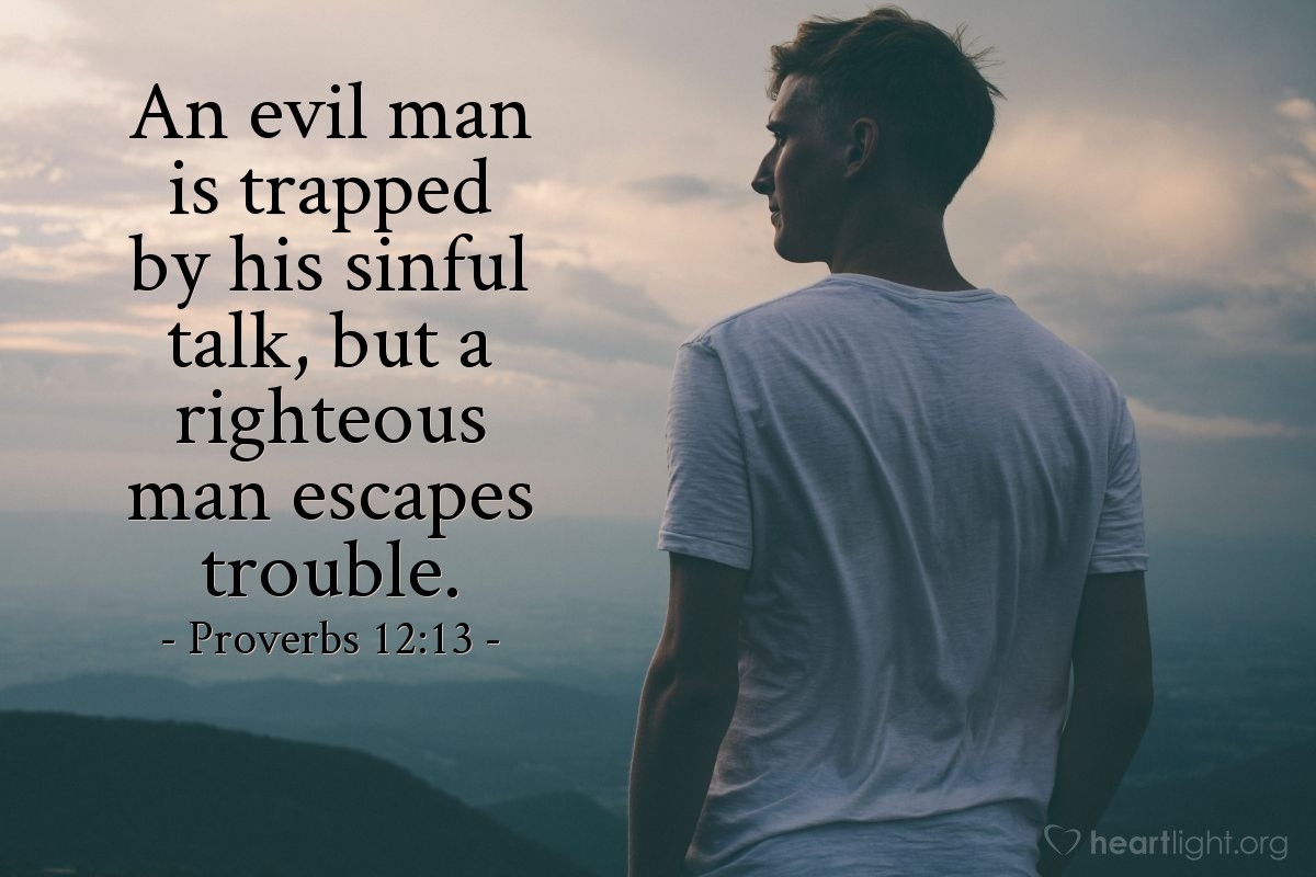 Proverbs 12 13 Illustrated An Evil Man Is Trapped By His Sinful Heartlight Gallery
