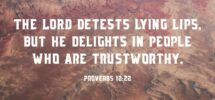 Proverbs 12 22 The LORD Detests Lying Lips But He Delights In Pe Bible Study Tools