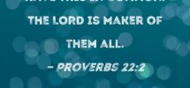 Proverbs 22 2 The Rich And The Poor Have This In Common The LORD Is Maker Of Them All