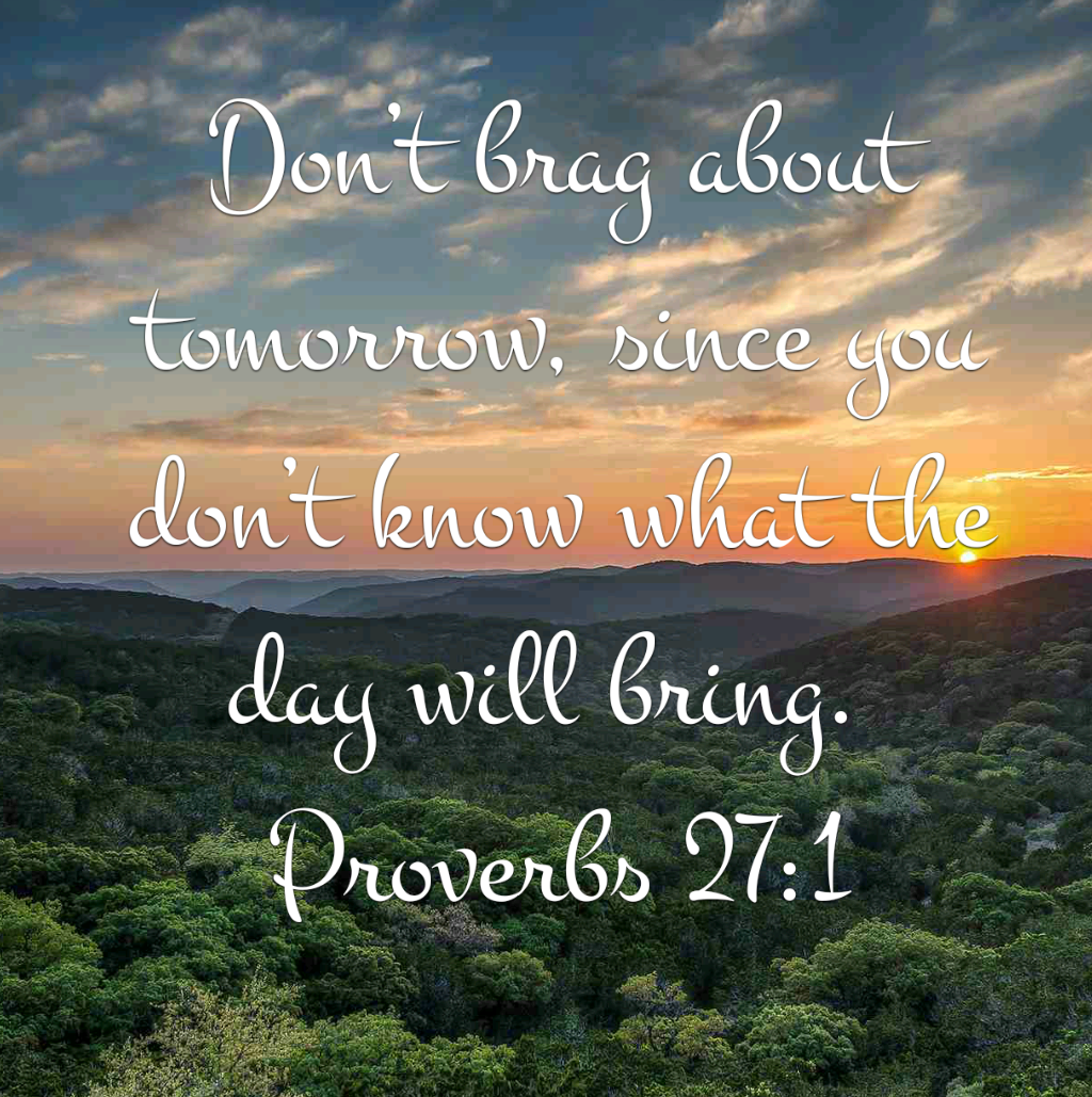 Proverbs 27 Tomorrow I ll Do This And That BlogThruDaBible