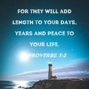 Proverbs 3 2 For They Will Add Length To Your Days Years And Peace To Your Life