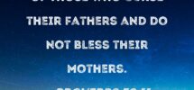 Proverbs 30 11 There Is A Generation Of Those Who Curse Their Fathers And Do Not Bless Their Mothers