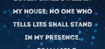 Psalm 101 7 No One Who Practices Deceit Shall Dwell In My House No One Who Tells Lies Shall Stand In My Presence